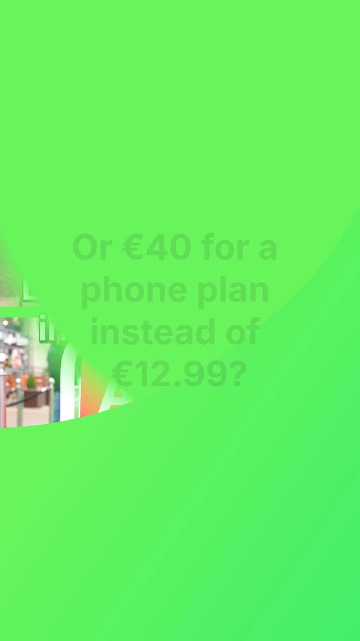 48 — €40 for a phone plan?