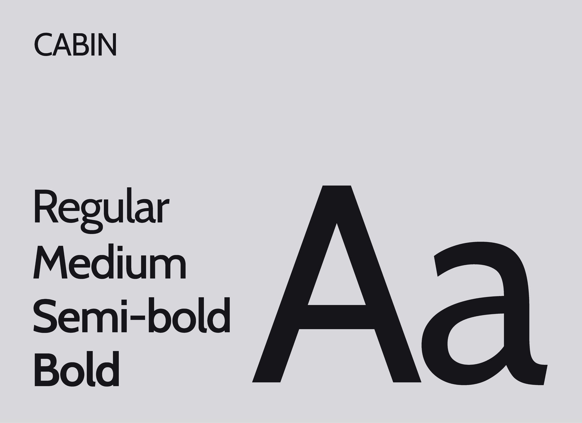 Cabin, the brand typeface, shown in Regular, Medium, Semi-bold and Bold